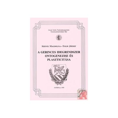 A GERINCES IDEGRENDSZER ONTOGENEZISE ÉS PLASZTICITÁSA