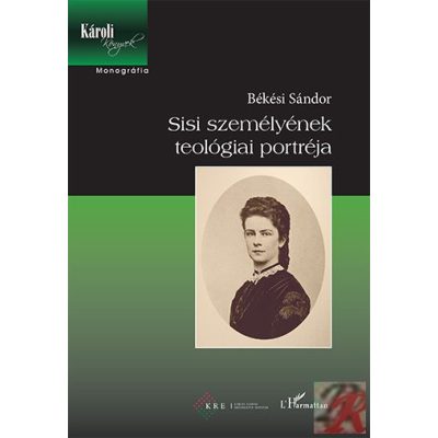 SISI SZEMÉLYÉNEK TEOLÓGIAI PORTRÉJA