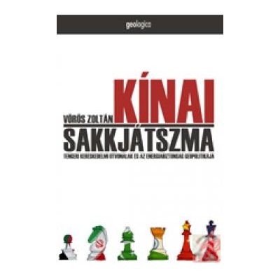 KÍNAI SAKKJÁTSZMA - TENGERI KERESKEDELMI ÚTVONALAK ÉS AZ ENERGIABIZTONSÁG GEOPOLITIKÁJA