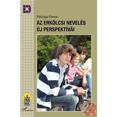 AZ ERKÖLCSI NEVELÉS ÚJ PERSPEKTÍVÁI