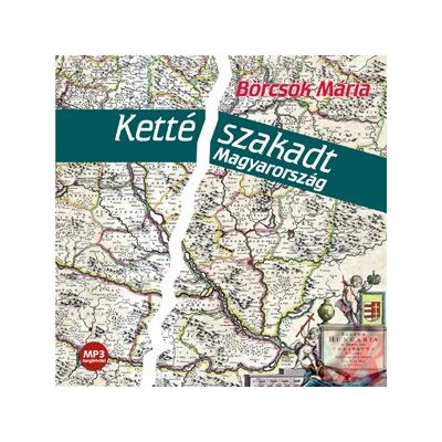 KETTÉSZAKADT MAGYARORSZÁG - hangoskönyv
