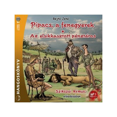 PIPACS, A FENEGYEREK / AZ ELSIKKASZTOTT PÉNZTÁROS - hangoskönyv