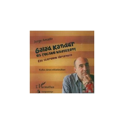 GALÁD KANDÚR ÉS FECSKE KISASSZONY - hangoskönyv