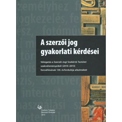 A SZERZŐI JOG GYAKORLATI KÉRDÉSEI