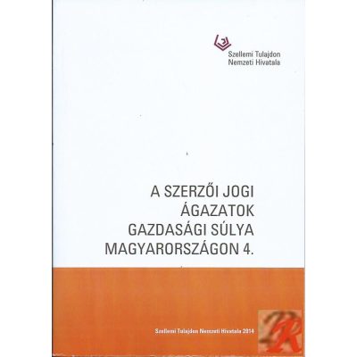 A SZERZŐI JOGI ÁGAZATOK GAZDASÁGI SÚLYA MAGYARORSZÁGON 4.