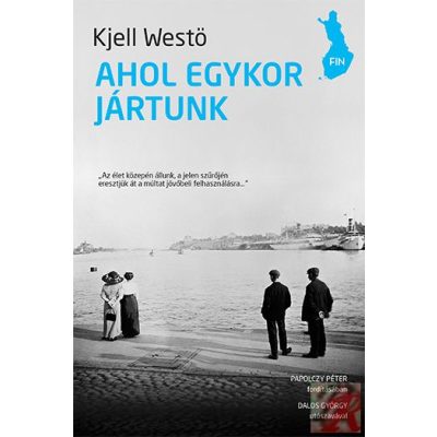 AHOL EGYKOR JÁRTUNK