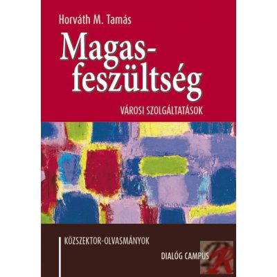 MAGASFESZÜLTSÉG. VÁROSI SZOLGÁLTATÁSOK