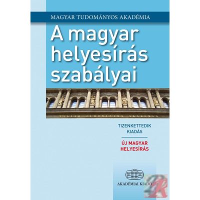 A MAGYAR HELYESÍRÁS SZABÁLYAI 12. kiadás 