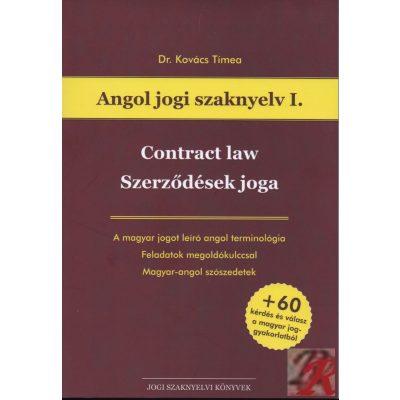 CONTRACT LAW - SZERZŐDÉSEK JOGA - Angol jogi szaknyelv I. 