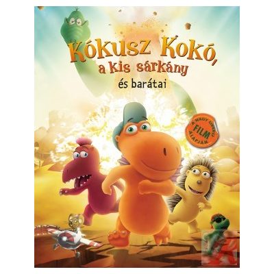 KÓKUSZ KOKÓ, A KIS SÁRKÁNY ÉS BARÁTAI