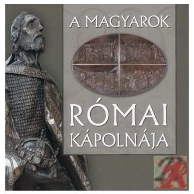 A MAGYAROK RÓMAI KÁPOLNÁJA