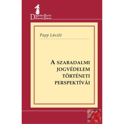 A SZABADALMI JOGVÉDELEM TÖRTÉNETI PERSPEKTÍVÁI