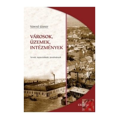 VÁROSOK, ÜZEMEK, INTÉZMÉNYEK