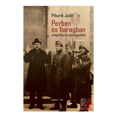 PERBEN ÉS HARAGBAN - VILÁGHÁBORÚS ÖNMAGUNKKAL