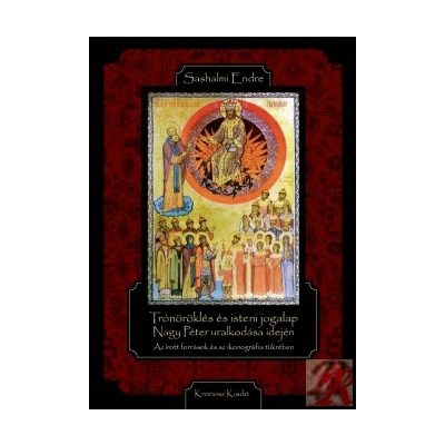 TRÓNÖRÖKLÉS ÉS ISTENI JOGALAP NAGY PÉTER URALKODÁSA IDEJÉN