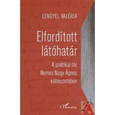 ELFORDÍTOTT LÁTÓHATÁR – A POÉTIKAI TÉR NEMES NAGY ÁGNES KÖLTÉSZETÉBEN