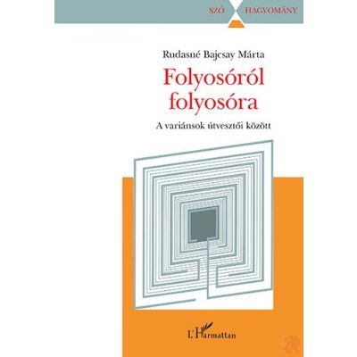 FOLYOSÓRÓL FOLYOSÓRA - A VARIÁNSOK ÚTVESZTŐI KÖZÖTT