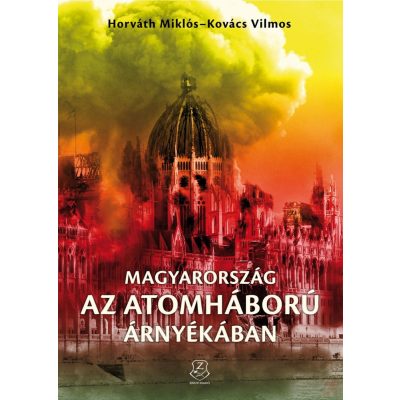 MAGYARORSZÁG AZ ATOMHÁBORÚ ÁRNYÉKÁBAN