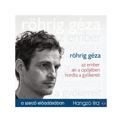 AZ EMBER AKI A CIPŐJÉBEN HORDTA A GYÖKEREIT - hangoskönyv