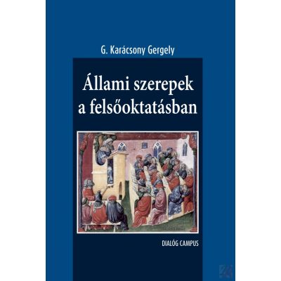 ÁLLAMI SZEREPEK A FELSŐOKTATÁSBAN