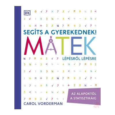 SEGÍTS A GYEREKEDNEK! MATEK LÉPÉSRŐL LÉPÉSRE