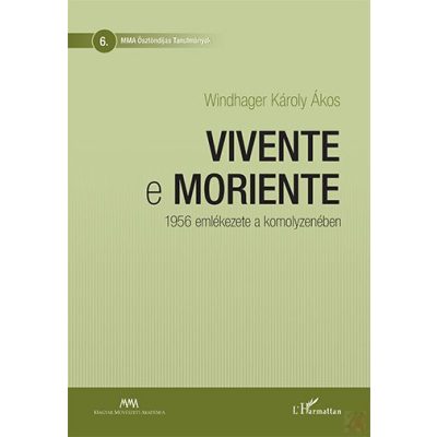 VIVENTE E MORIENTE – 1956 EMLÉKEZETE A KOMOLYZENÉBEN