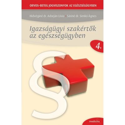IGAZSÁGÜGYI SZAKÉRTŐK AZ EGÉSZSÉGÜGYBEN