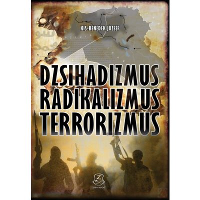 DZSIHADIZMUS, RADIKALIZMUS, TERRORIZMUS