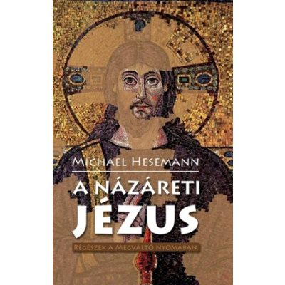 A NÁZÁRETI JÉZUS
