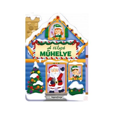 KARÁCSONYI LAPOZÓ - A TÉLAPÓ MŰHELYE