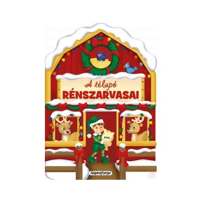 KARÁCSONYI LAPOZÓ - A TÉLAPÓ RÉNSZARVASAI