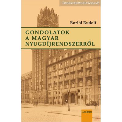 GONDOLATOK A MAGYAR NYUGDÍJRENDSZERRŐL