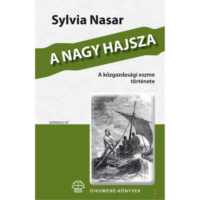 A NAGY HAJSZA. A KÖZGAZDASÁGI ESZME TÖRTÉNETE