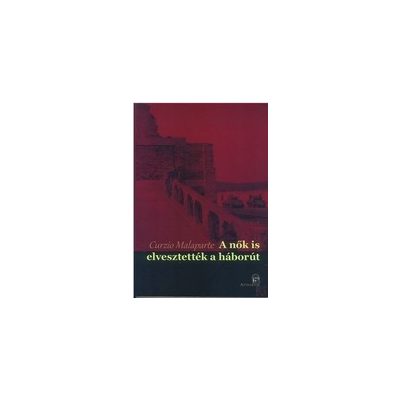 A NŐK IS ELVESZTETTÉK A HÁBORÚT