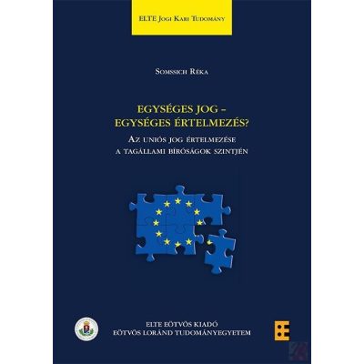 EGYSÉGES JOG - EGYSÉGES ÉRTELMEZÉS?