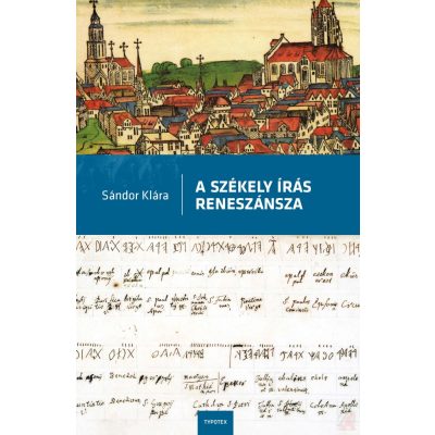 A SZÉKELY ÍRÁS RENESZÁNSZA