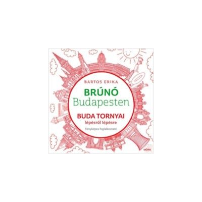 BUDA TORNYAI LÉPÉSRŐL LÉPÉSRE - FÉNYKÉPES FOGLALKOZTATÓ - BRÚNÓ BUDAPESTEN 