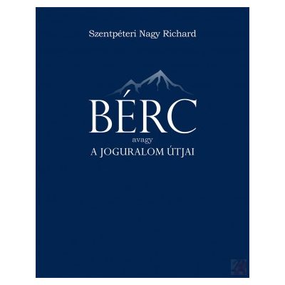 BÉRC, AVAGY A JOGURALOM ÚTJAI