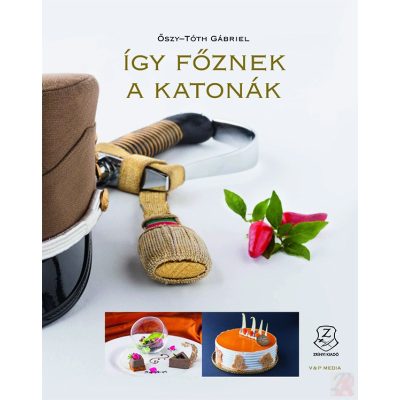 ÍGY FŐZNEK A KATONÁK