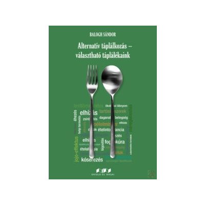ALTERNATÍV TÁPLÁLKOZÁS - VÁLASZTHATÓ TÁPLÁLÉKAINK