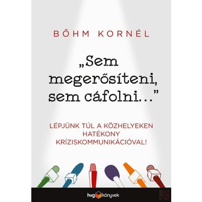 „SEM MEGERŐSÍTENI, SEM CÁFOLNI...”