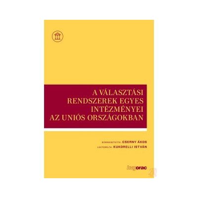 A VÁLASZTÁSI RENDSZEREK EGYES INTÉZMÉNYEI AZ UNIÓS ORSZÁGOKBAN