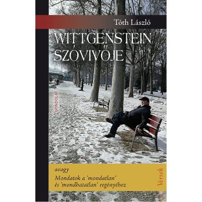 WITTGENSTEIN SZÓVIVŐJE – AVAGY MONDATOK A ’MONDATLAN’ ÉS ’MONDHATATLAN’ REGÉNYÉHEZ