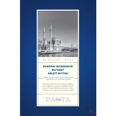 EURÓPAI INTEGRÁCIÓ ÉS/VAGY KELETI NYITÁS