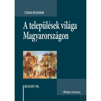 A TELEPÜLÉSEK VILÁGA MAGYARORSZÁGON