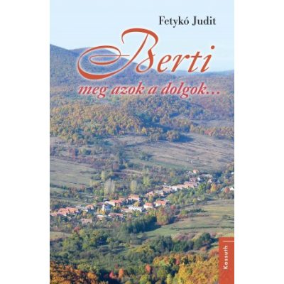 BERTI MEG AZOK A DOLGOK...