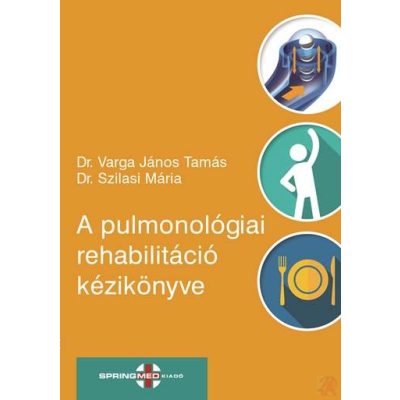 A PULMONOLÓGIAI REHABILITÁCIÓ KÉZIKÖNYVE