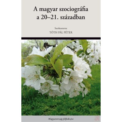 A MAGYAR SZOCIOGRÁFIA A 20–21. SZÁZADBAN