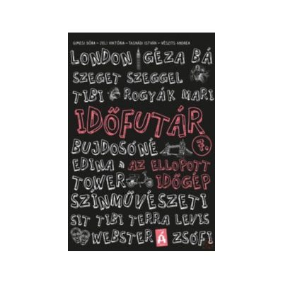 IDŐFUTÁR 7. - AZ ELLOPOTT IDŐGÉP - elfogyott