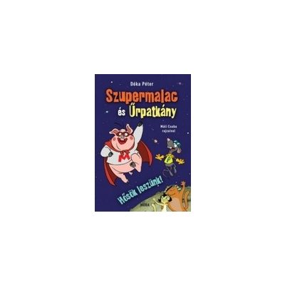 HŐSÖK LESZÜNK! - SZUPERMALAC ÉS ŰRKAPITÁNY 1.